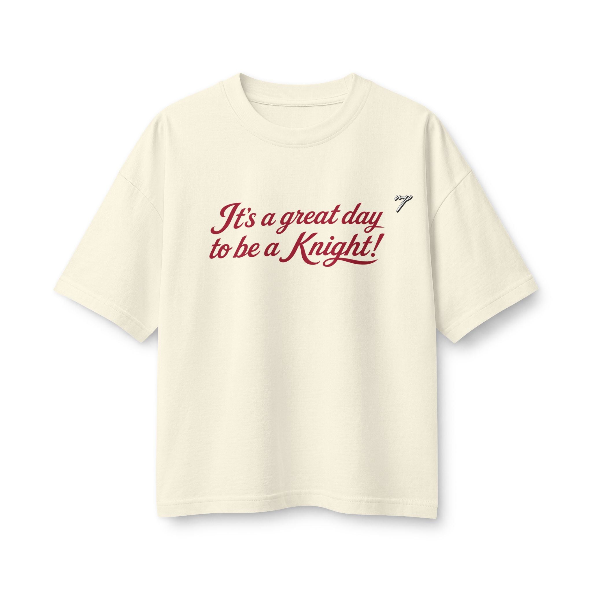 "It's a Great Day to Be a Knight" Boxy Tee