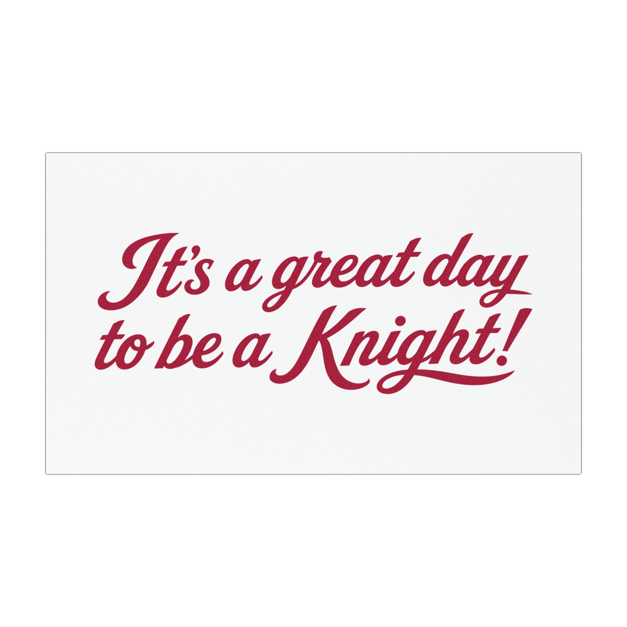 "It's a Great Day to Be a Knight!" Car Magnet