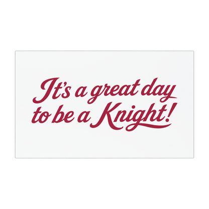 "It's a Great Day to Be a Knight!" Car Magnet
