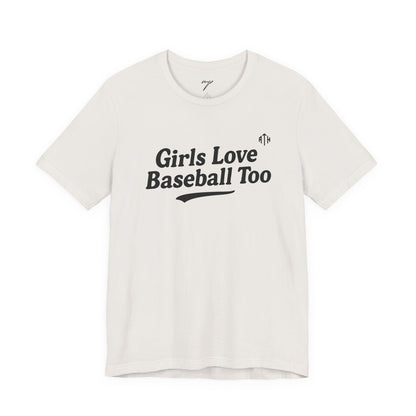 Girls Love Baseball Too Tee