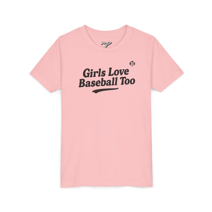 Girls Love Baseball Too Youth Tee