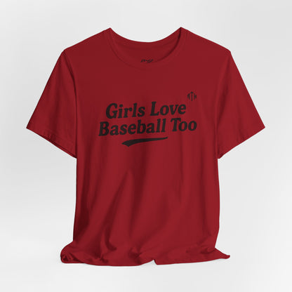 Girls Love Baseball Too Tee