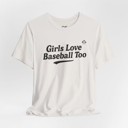 Girls Love Baseball Too Tee