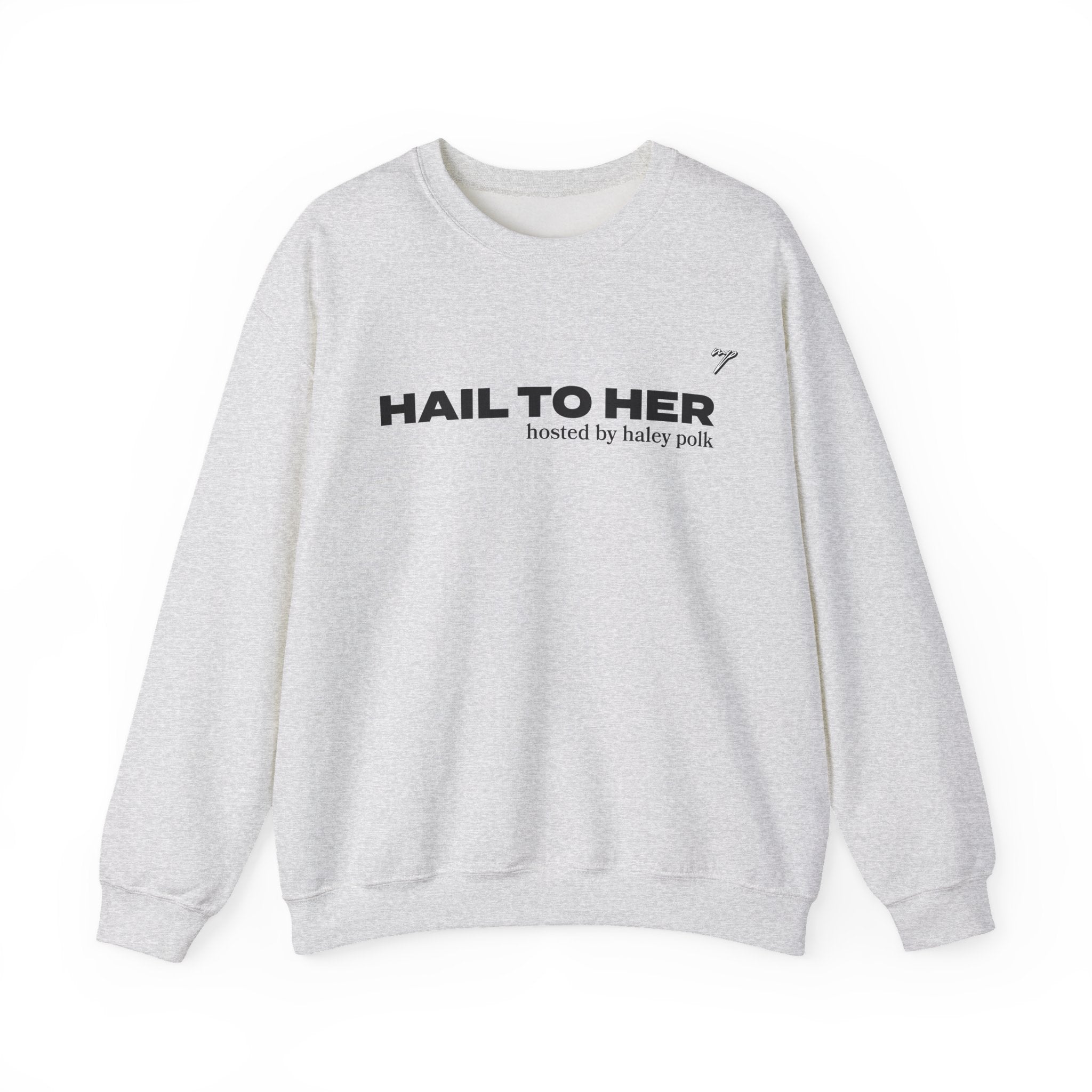 Hail to Her Crewneck