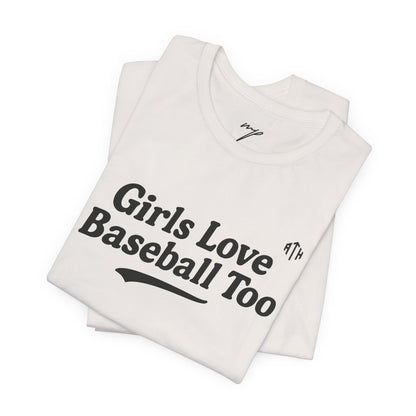 Girls Love Baseball Too Tee