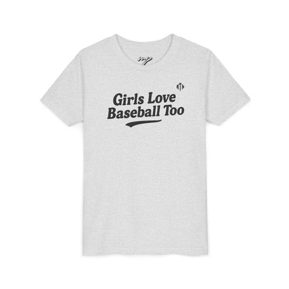 Girls Love Baseball Too Youth Tee