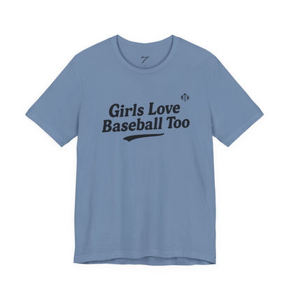 Girls Love Baseball Too Tee