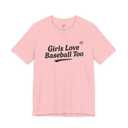 Girls Love Baseball Too Tee