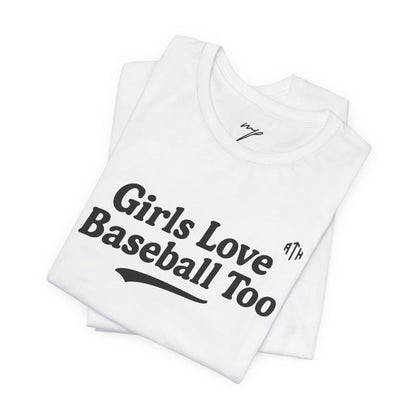 Girls Love Baseball Too Tee