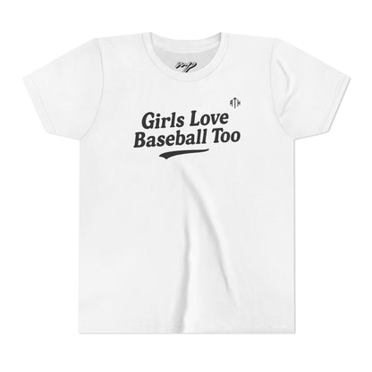Girls Love Baseball Too Youth Tee